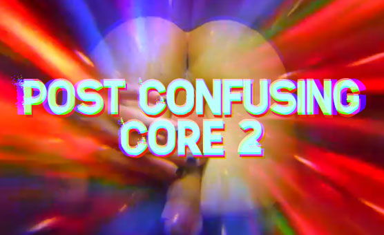 Post-Confusing - Core 2