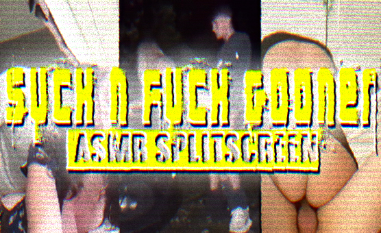 Suck N Fuck Gooner - ASMR Splitscreen