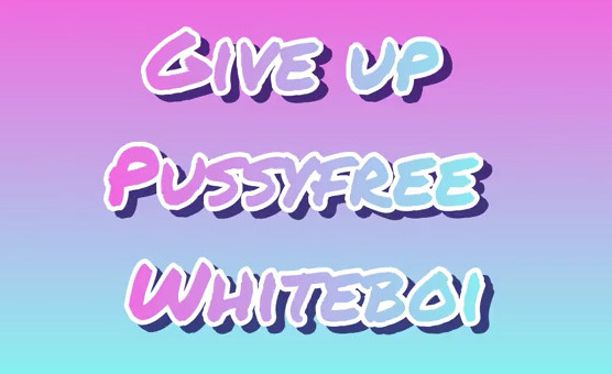 Giveup Pussyfree Whiteboi - BNWO Goonlimp Propaganda