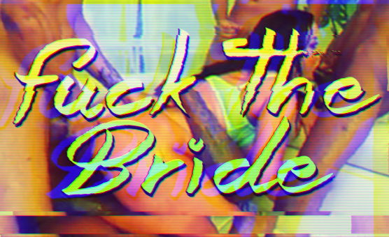 Fuck The Bride