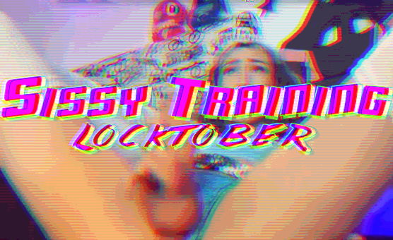 Sissy Training Locktober