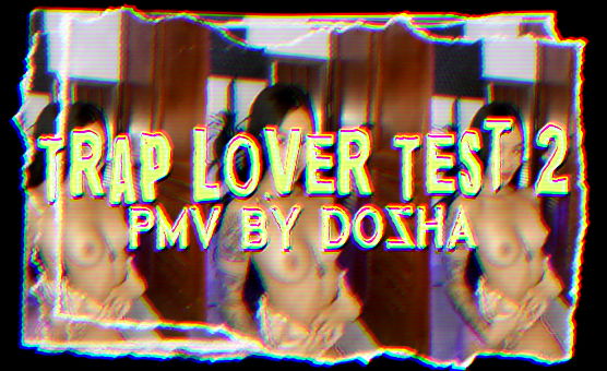 Trap Lover Test 2 - PMV By Dosha