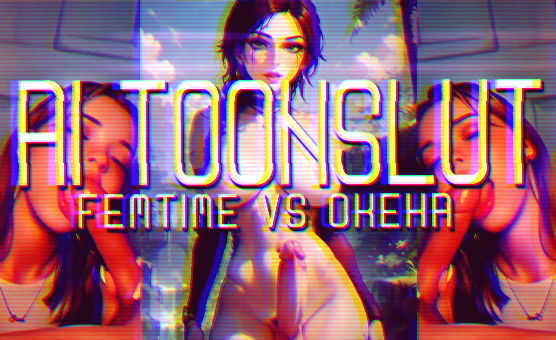 AI Toonslut - Femtime Vs Okeha
