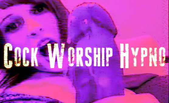 Cock Worship Hypno