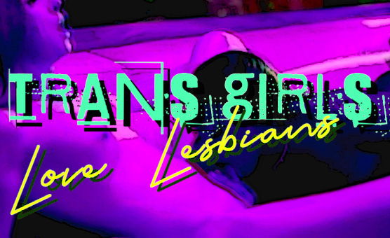 Trans Girls Love Lesbians PMV