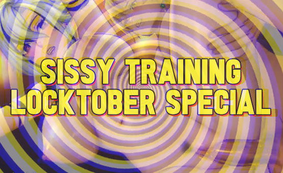 Sissy Training - Locktober Special