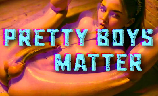 Pretty Boys Matter