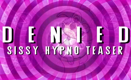 Denied - Sissy Hypno - Teaser