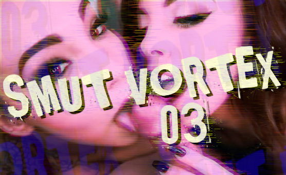 Smut Vortex 03