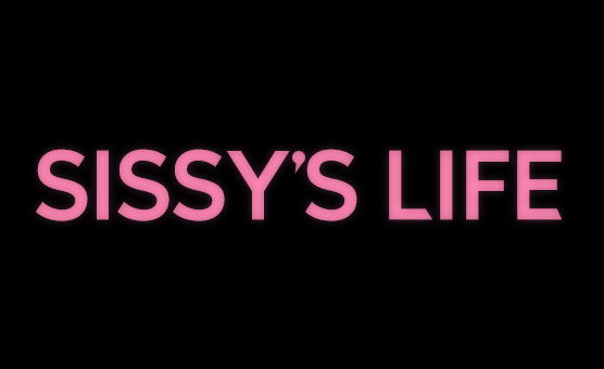 Sissys Life