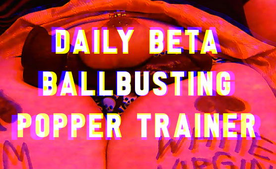 Daily Beta Ballbusting Popper Trainer
