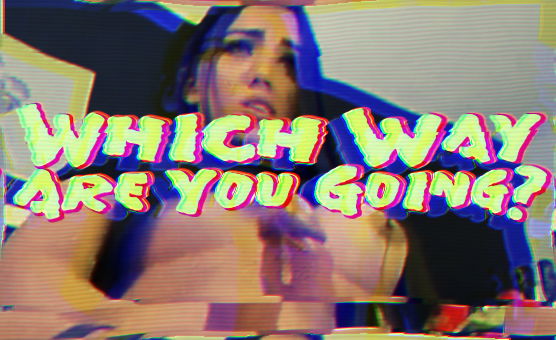 Which Way Are You Going