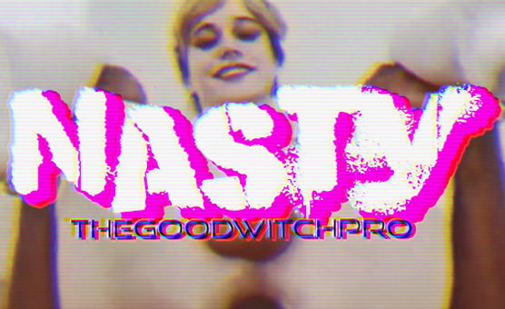 Nasty - TheGoodWitchPro