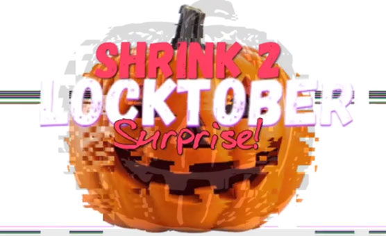 Shrink 2 - Locktober Surprise