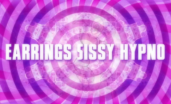 Earrings - Sissy Hypno