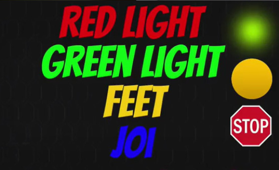 Green Light Red Light Feet JOI