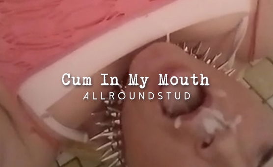 Cum In My Mouth