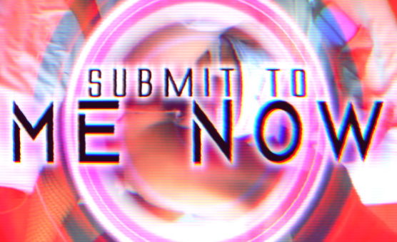 Submit To Me Now