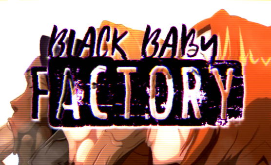 Black Baby Factory