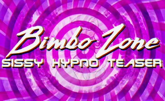 Bimbo Zone - Sissy Hypno Teaser