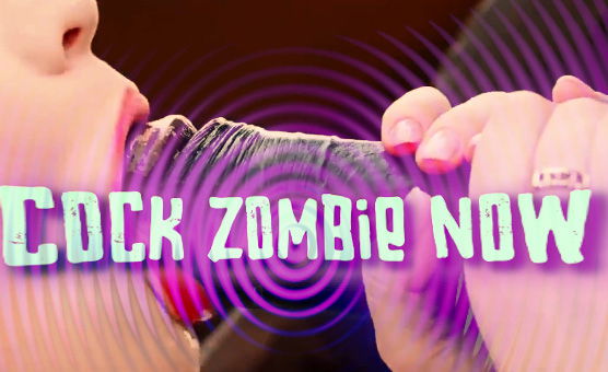 Cock Zombie Now