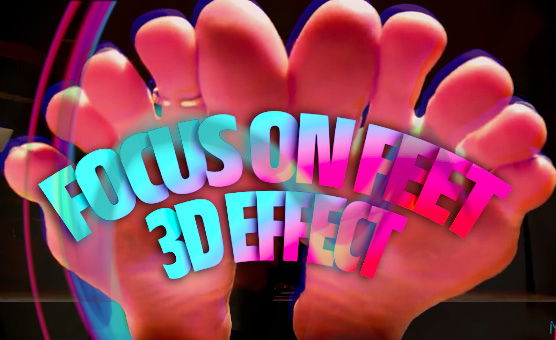 Focus On Feet - 3D Effect