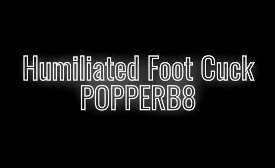 Humiliated Foot Cuck Popperb8