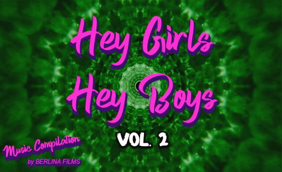 Hey Boy Hey Girl Vol 2 - By BerlinaFilms