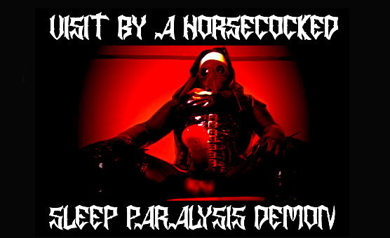 Visit By A Horsecocked Sleep Paralysis Demon