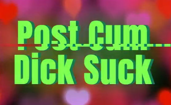 Post Cum Dick Suck