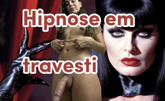 Hipnose Em Travesti