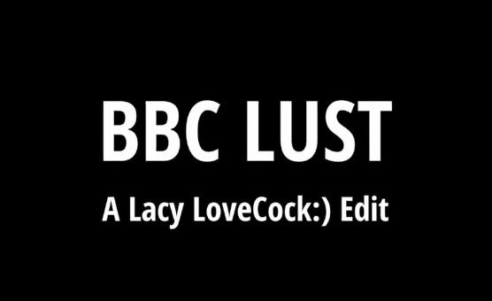 BBC Lust