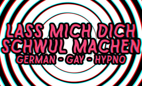 Lass Mich Dich Schwul Machen - Straight To Gay Deutsch