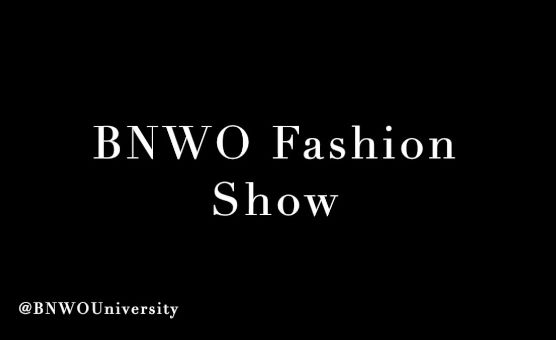 BNWO Fashion Show - BNWO University