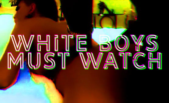 White Boys Must Watch