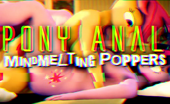 Pony Anal Mindmelting Poppers