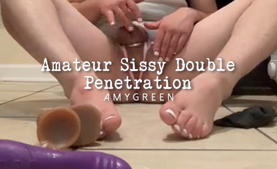 Amateur Sissy Double Penetration