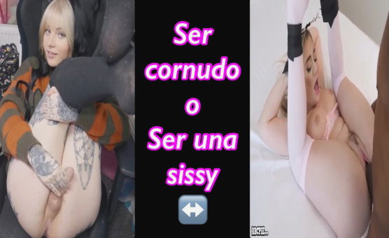 Ser Cornudo O Ser Una Sissy