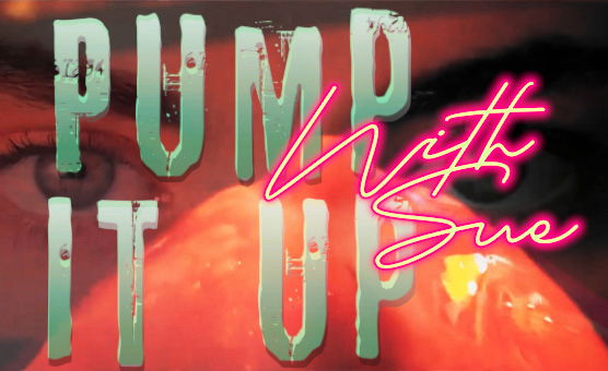 Pump It Up With Sue