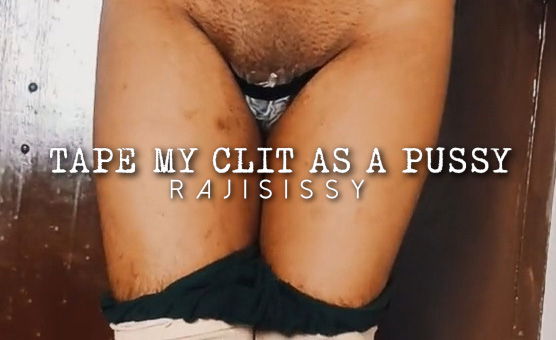 Tape My Clit As A Pussy