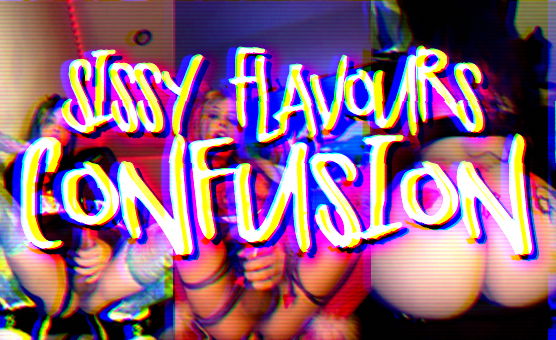 Sissy Flavours - Confusion