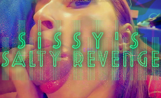Sissys Salty Revenge