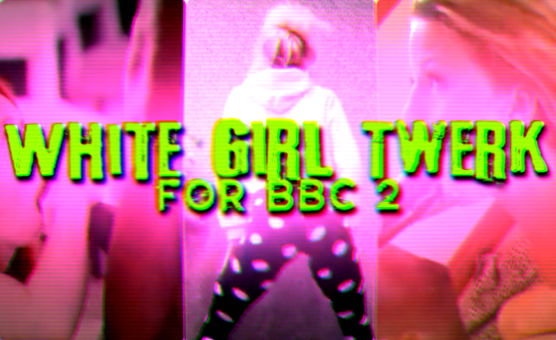 White Girl Twerk For BBC 2