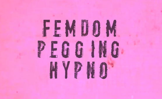 SIMP - Femdom Pegging Hypno