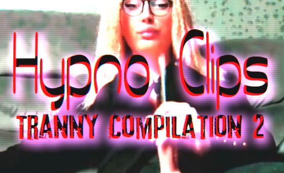 Hypno Clips - Tranny Compilation 2