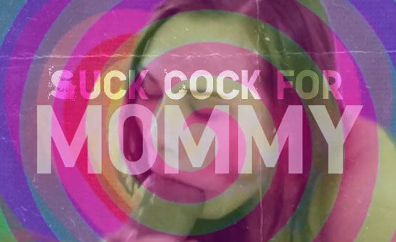 Suck Cock For Mommy