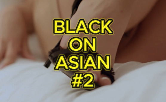 Black On Asian PMV 2