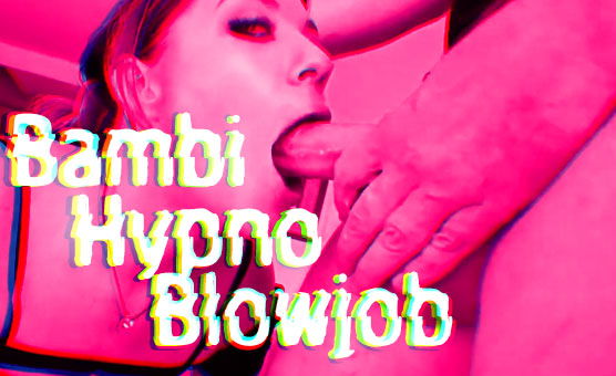 Bambi Hypno Blowjob