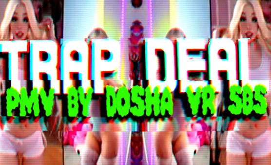 Trap Deal - PMV By Dosha VR SBS