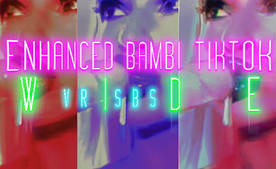 Enhanced Bambi Tiktok Wide - VR SBS